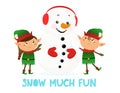 Sown much fun so much fun - Merry Christmas, xmas and happy new year funny concept with elves and snowman.