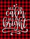 All is calm all is bright - Calligraphy phrase for Christmas.