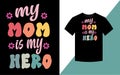 My Mom is my Hero, Mother\'s Day Best retro groovy t shirt design.