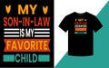 My son in law is my favorite child, T-shirt design