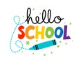 Hello School with childish colorful crayon - typography design.