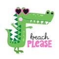 Beach Please - funny hand drawn doodle, cartoon crocodile.