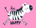 Be happy - funny vector quote and zebra drawing.