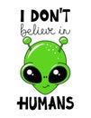 I don\'t believe in humans - Cute green cartoon alien. Royalty Free Stock Photo