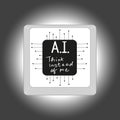 Artificial intelligence - button with an inscription A.I. and Think instead of me