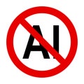 Artificial intelligence and prohibition sign Royalty Free Stock Photo