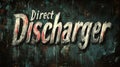 Artistic display of direct discharger text with a grunge background Royalty Free Stock Photo