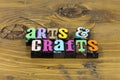 Arts crafts craftsmanship antiques create handmade art artist project Royalty Free Stock Photo