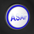 Asap Button Shows Quick Priority Deadline 3d Illustration