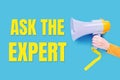 Ask the expert message with megaphone in a hand Royalty Free Stock Photo