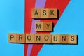 Ask My Pronouns, phrase as banner headline