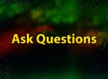 Ask Questions abstract bokeh dark background