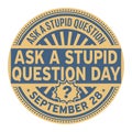 Ask a Stupid Question Day