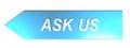 ASK US on blue arrow - 3D rendering Royalty Free Stock Photo