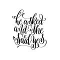 He asked and she said yes black and white hand lettering