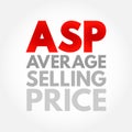 ASP Average Selling Price - average price at which a particular product or commodity is sold across channels or markets, acronym Royalty Free Stock Photo