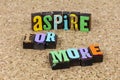 Aspire succes aspiration freedom motivation dream imagination leadership growth