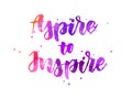 Aspire to Inpire lettering