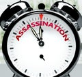 Assassination soon, almost there, in short time - a clock symbolizes a reminder that Assassination is near, will happen and finish