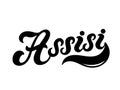 Assisi. The Name Of The Italian City In The Region Of Umbria. Hand Drawn Lettering