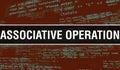 Associative operation text written on Programming code abstract technology background of software developer and Computer script.