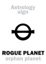 Astrology: ROGUE PLANET (Orphan planet)