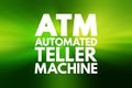 ATM - Automated Teller Machine acronym, concept background