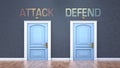 Attack and defend as a choice - pictured as words Attack, defend on doors to show that Attack and defend are opposite options