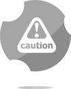 Attention caution sign icon. Exclamation mark. Hazard warning symbol. Modern UI website button