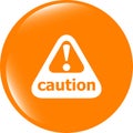 Attention caution sign icon. Exclamation mark. Hazard warning symbol. Modern UI website button