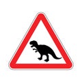 Attention dinosaur. Dangers of red road sign.