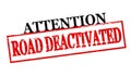 Attention road deactivated