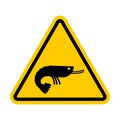 Attention shrimp. Dangers of yellow road sign. plankton Caution
