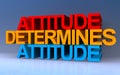 attitude determines attitude on blue