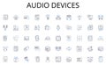 Audio devices line icons collection. Leisure, Relaxation, Recreation, Hobbies, Fun, Entertainment, Activities vector and