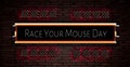 august month special day. Race Your Mouse Day, Neon Text Effect on Bricks Background