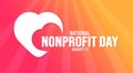 17 August National Nonprofit Day background template. Holiday concept. background, banner, placard, card, and poster