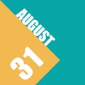 august 31st. Day 31of month,illustration of date inscription on orange and blue background summer month, day of the year