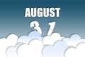 august 31st. Day 31of month,Month name and date floating in the air on beautiful blue sky background with fluffy clouds. summer