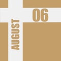 August 6. 6th day of month, calendar date.Beige background with white intersecting lines with inscriptions on them. Concept of day
