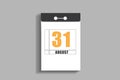 august 31. 31th day of month, calendar date.White page of tear-off calendar, on gray insulated wall. Concept of day of