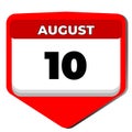 10 August vector icon calendar day. 10 date of august. Tenth day of august. 10th date number. 10 day calendar. Ten date