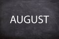 August white text with a blackboard background. And August is the eighth month of the year