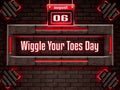 06 august, Wiggle Your Toes Day, Neon Text Effect on Bricks Background