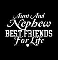 Aunt And Nephew Best Friends For Life, Typography T shirt Design Royalty Free Stock Photo