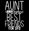 Aunt And Nephew Best Friends For Life, Aunt lifestyle Quote Aunt And Nephew Saying Design