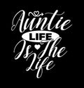 Auntie Life Is The Best Life Happy Aunt Friends Gift Shirt