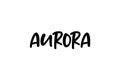 Aurora city handwritten typography word text hand lettering. Modern calligraphy text. Black color