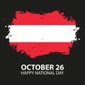 Austria Happy National Day, october 26 greeting card with austrian national flag brush stroke background.
