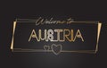 Austria Welcome to Golden text Neon Lettering Typography Vector Illustration